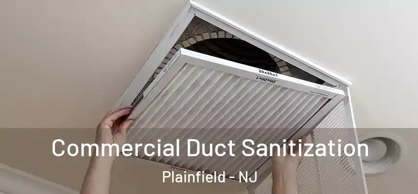  Commercial Duct Sanitization Plainfield - NJ