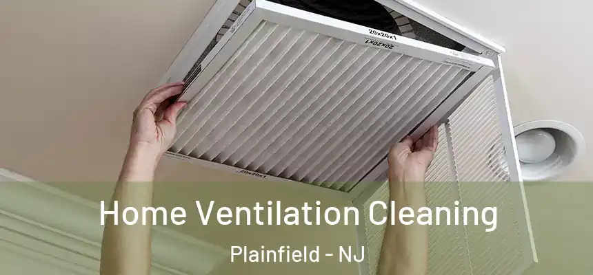  Home Ventilation Cleaning Plainfield - NJ