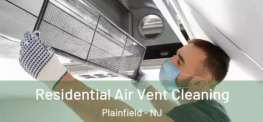 Residential Air Vent Cleaning Plainfield - NJ