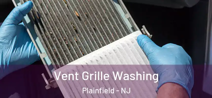  Vent Grille Washing Plainfield - NJ